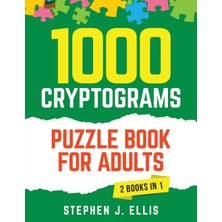 Step Kitap 1000 Cryptograms Puzzle Book For Adults (2 Books In 1) - The Ultimate Collection Of Large Print Cryptogram Puzzles To Improve Memory And Keep Your Brain Young