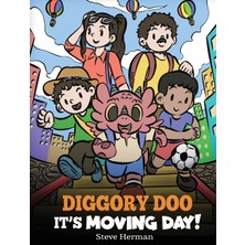 Step Kitap Diggory Doo, It's Moving Day!: A Story About Moving To A New Home, Making New Friends And Going To A New School