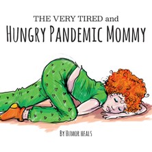 Step Kitap The Very Tired And Hungry Pandemic Mommy
