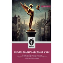 Step Kitap Cuentos Completos De Óscar Wilde: El Príncipe Feliz Y Otros Cuentos El Crimen De Lord Arthur Savile Y Otras Historias Una Casa De Granadas