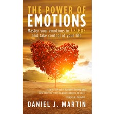 Step Kitap The Power Of Emotions: Master Your Emotions In 7 Simple Steps And Take Control Of Your Life
