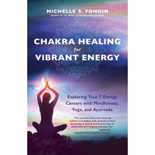 Step Kitap Chakra Healıng For Vıbrant Energy: Explorıng Your 7 Energy Centers Wıth Mındfulness, Yoga, And Ayurveda