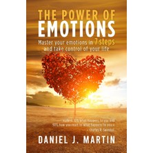Step Kitap The Power Of Emotions: Master Your Emotions In 7 Simple Steps And Take Control Of Your Life