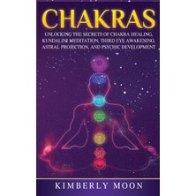 Step Kitap Chakras: Desvelando Los Secretos De La Sanación De Chakras, Meditación Kundalini, Despertar Del Tercer Ojo, Proyección Astral, Y Del Desarrollo Psíquico (Spanish Edition)