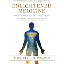 Step Kitap Enlightened Medicine: An Integrative Approach To Healing The 7 Deadly Lifestyle Diseases