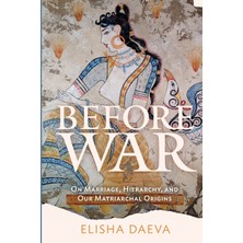 Step Kitap Before War: On Marriage, Hierarchy And Our Matriarchal Origins