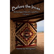 Step Kitap Before The Incas: Archaeological Sites Of Coastal Peru
