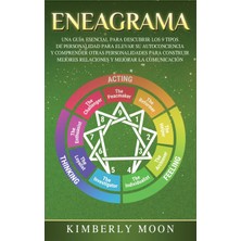 Step Kitap Eneagrama: Una Guía Esencial Para Descubrir Los 9 Tipos De Personalidad Para Elevar Su Autoconciencia Y Comprender Otras Personalidades Para Construir Mejores Relaciones Y Mejorar La Comunicación