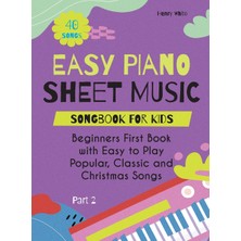 Step Kitap Easy Piano Sheet Music Songbook For Kids: Beginners First Book With Easy To Play Popular, Classic And Christmas Songs 40 Songs Part 2