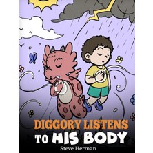 Step Kitap Diggory Listens To His Body: A Dragon's Story About Sensations And Feelings