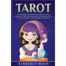Step Kitap Tarot: Una Guía Básica Para Principiantes Sobre La Lectura Psíquica Del Tarot, Los Significados De Las Cartas Del Tarot, La Tirada Del Tarot, La Numerología Y La Astrología