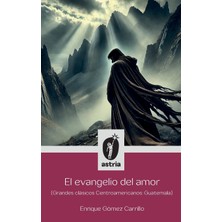 Step Kitap El Evangelio Del Amor (Grandes Clásicos Centroamericanos: Guatemala)