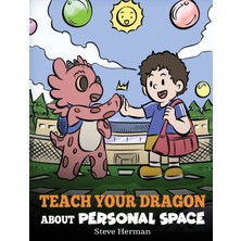 Step Kitap Teach Your Dragon About Personal Space: A Story About Personal Space And Boundaries