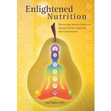 Step Kitap Enlightened Nutrition: Discovering Ancient Secrets For Optimal Health, Longevity And Consciousness
