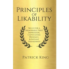 Step Kitap Principles Of Likability: Skills For A Memorable First Impression, Captivating Presence, And Instant Friendships
