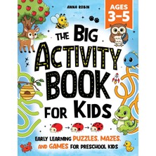Step Kitap The Big Activity Book For Kids Ages 3-5: Early Learning Puzzles, Mazes, And Games For Preschool Kids