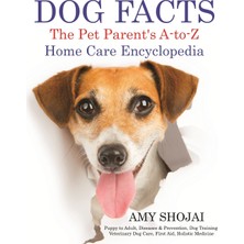 Step Kitap Dog Facts: The Pet Parent's A-To-Z Home Care Encyclopedia: Puppy To Adult, Diseases & Prevention, Dog Training, Veterinary Dog Care, First Aid, Holistic Medicine