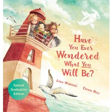 Step Kitap Have You Ever Wondered What You Will Be?: Special Graduation Edition