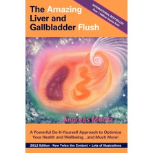 Step Kitap The Amazing Liver And Gallbladder Flush: A Powerful Do-It-Yourself Tool To Optimize Your Health And Well-Being...and Much More