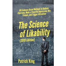 Step Kitap The Science Of Likability: 60 Evidence-Based Methods To Radiate Charisma, Make A Powerful Impression, Win Friends, And Trigger Attraction