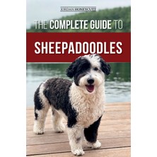 Step Kitap The Complete Guide To Sheepadoodles: Finding, Raising, Training, Feeding, Socializing, And Loving Your New Sheepadoodle Puppy