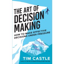 Step Kitap The Art Of Decision Making: How To Make Effective Decisions Under Pressure