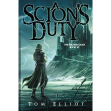 Step Kitap A Scion's Duty, The Grand Game, Book 6: A Dark Fantasy Litrpg Adventure