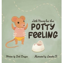 Step Kitap Little Mousey Has That Potty Feeling: A Potty Training Book For Toddlers