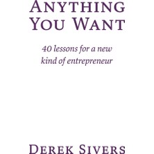 Step Kitap Anything You Want: 40 Lessons For A New Kind Of Entrepreneur