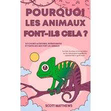 Step Kitap Pourquoi Les Animaux Font-Ils Cela ? - 101 Choses Aléatoires, Intéressantes Et Farfelues Que Font Les Animaux