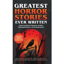 Step Kitap Greatest Horror Stories Ever Written: Unnerving Stories Of Vampires, Zombies, Psychological Horror & The Supernatural (Including Frankenstein, Dracula, The Fall Of The House Of Usher & More!)