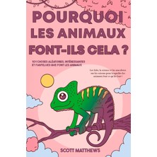 Step Kitap Pourquoi Les Animaux Font-Ils Cela ? - 101 Choses Aléatoires, Intéressantes Et Farfelues Que Font Les Animaux