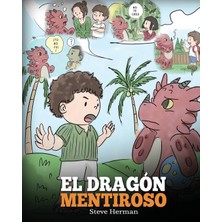 Step Kitap El Dragón Mentiroso: (Teach Your Dragon To Stop Lying) Un Libro De Dragones Para Enseñar A Los Niños A No Mentir.