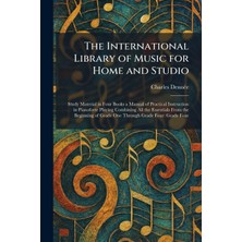 Step Kitap The International Library Of Music For Home And Studio: Study Material In Four Books A Manual Of Practical Instruction In Pianoforte Playing Combining All The Essentials