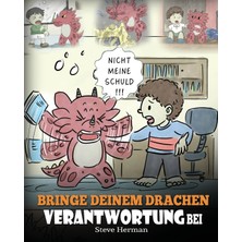 Step Kitap Bringe Deinem Drachen Verantwortung Bei: (Train Your Dragon To Be Responsible) Bringe Deinem Drachen Verantwortung Bei.