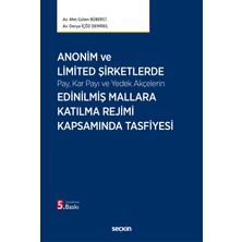 Seçkin Yayıncılık Anonim ve Limited Şirketlerde Pay, Kar Payı ve Yedek Akçelerin Edinilmiş Mallara Katılma Rejimi Kapsamında Tasfiyesi