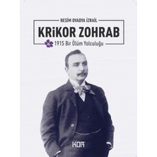 Kor Kitap 1915 Bir Ölüm Yolculuğu : Krikor Zohrab