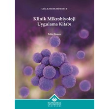 Kapadokya Üniversitesi Yayınları Klinik Mikrobiyoloji Uygulama Kitabı