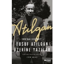 Can Yayınları Atılgan: 1959’DAN Günümüze Yusuf Atılgan Üzerine Yazılar