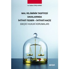 Seçkin Yayıncılık Mal Rejiminin Tasfiyesi Davalarında Ihtiyati Tedbir – Ihtiyati Haciz (Geçici Hukuki Korumalar)