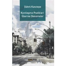 İdealKent Yayınları Kentleşme Pratikleri Üzerine Denemeler