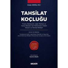 Seçkin Yayıncılık Tahsilat Koçluğu Finans, Bankacılık, Çağrı Merkezi ve Hukuk Büroları Için Performans Odaklı Iletişim ve Tahsilat Rehberi