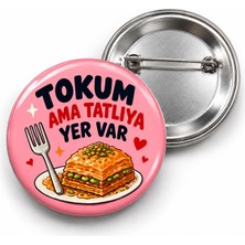Beyaz Penguen Tokum Ama Tatlıya Yer Var - 58MM Rozet