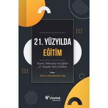 Vizetek Yayıncılık 21.YÜZYILDA EĞİTİM | İnsan, Teknoloji ve Eğitim: 21. Yüzyılın Yen