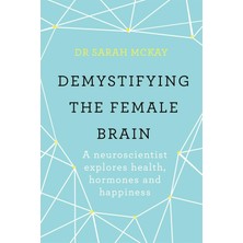 Mabelme Store Demystifying The Female Brain: A Neuroscientist Explores Health, Hormones And Happiness