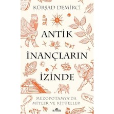 Mabelme Store Antik Inançların Izinde: Mezopotamya’da Mitler ve Ritüeller