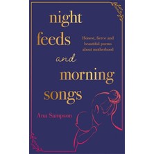 Mabelme Store Night Feeds And Morning Songs: Honest, Fierce And Beautiful Poems About Motherhood