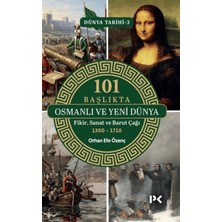 Profil Kitap 101 Başlıkta Osmanlı ve Yeni Dünya: Fikir, Sanat ve Barut Çağı