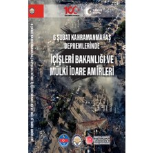 Tiav 6 Şubat Kahramanmaraş Depremlerinde Içişleri Bakanlığı ve Mülki Idare Amirleri