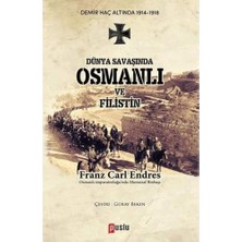 Dünya Savaşında Osmanlı ve Filistin: Demir Haç Altında 1914 - 1918
